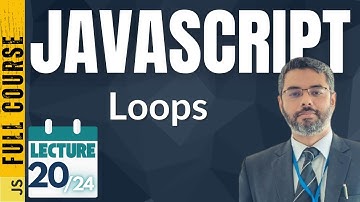JavaScript Lecture-20 | JavaScript Loops Tutorial | how to use Loops in JavaScript