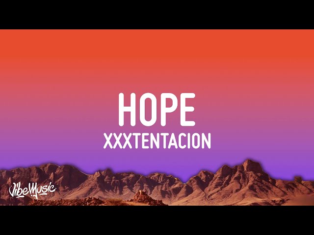 XXXTENTACION - Hope (Lyrics) class=