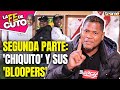 'CHIQUITO' FLORES cuenta sus 'BLOOPERS' y 'BRONCAZAS' | #LAFEDECUTO