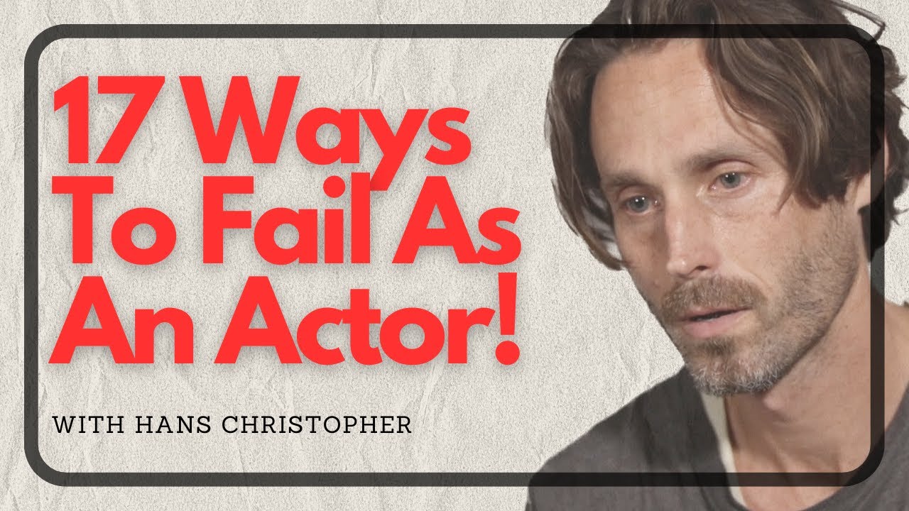 What NOT to do: 17 Brutally Honest Acting Lessons I Learned The Hard ...