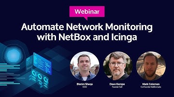 Automate Network Monitoring with NetBox and Icinga Webinar Recording