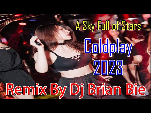 A Sky Full of Stars - Coldpaly (Electro Manyao 2023) By Dj Brian Bie #fypシ#foryou#coldplay class=