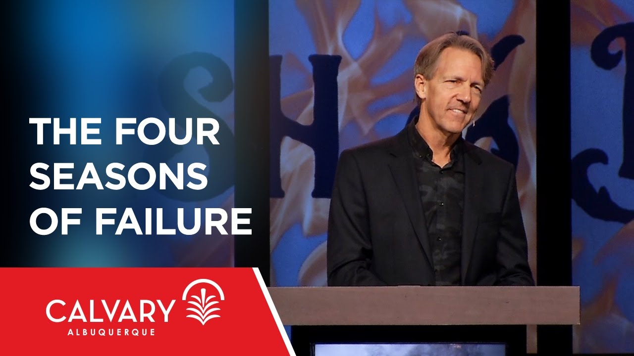 The Four Seasons of Failure - 2 Samuel 11 - Skip Heitzig