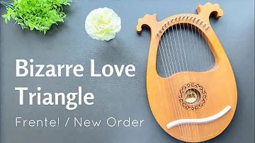 Bizarre Love Triangle (New Order / Frente!) | Lyre Harp Cover (with notes)