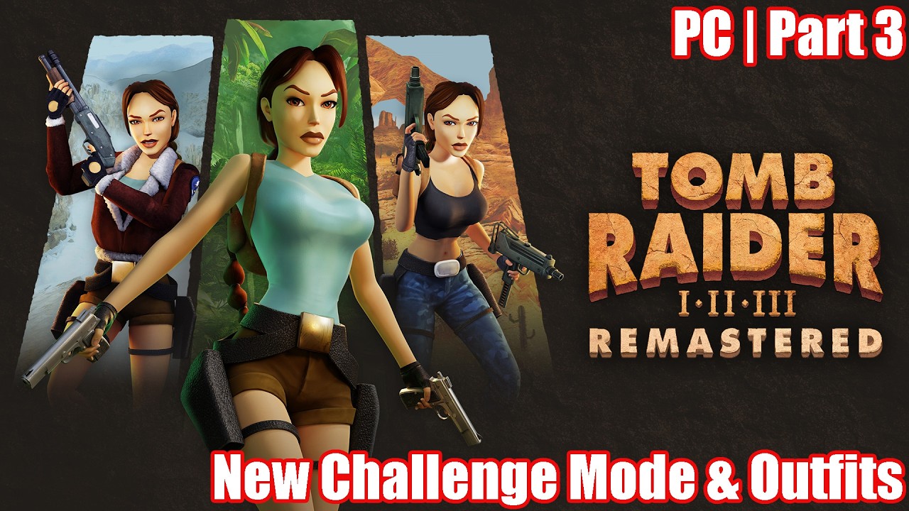 10 New Outfits & Challenge Mode! | Tomb Raider I–III Remastered | PC | Part 3 | #ad #sponsored