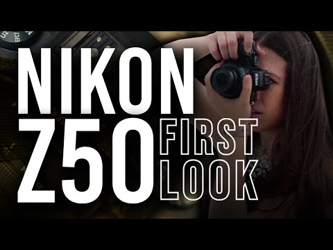Nikon Z50  First Look 