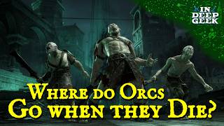 Where do orcs go when they die?