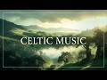 Gentle Celtic Music for Inner Peace | Healing in the Green Hills