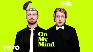 Mashd N Kutcher - On My Mind by mashdnkutcherVEVO 48,286 views 2 years ago 2 minutes, 12 seconds