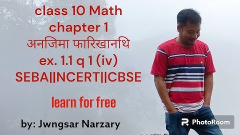 BODO MEDIUM CLASS 10 MATH Ex. 1.1 Q.NO. 1 ( iv) CBSE||NCERT