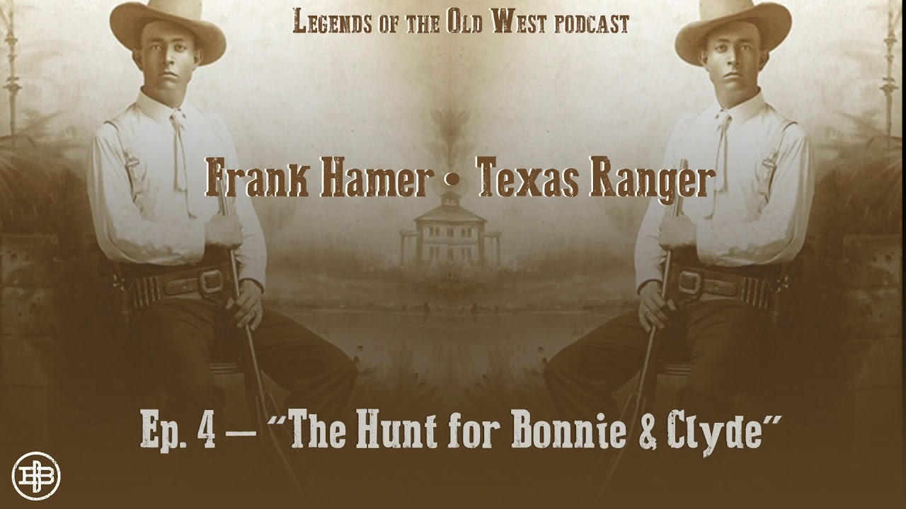 LEGENDS OF THE OLD WEST Frank Hamer Ep4 “The Hunt