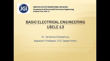 JCE EEE Basic Electrical Engineering-18ELE13 (D-Div.) by Dr. Tamalika Chowdhury Lecture 1 Module 1.1