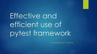 Effective and efficient use of pytest framework