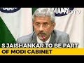 S Jaishankar, Ex- Foreign Secretary, To Join PM's Cabinet, Say Sources