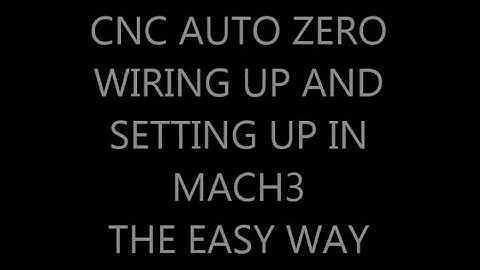 How to Wire-up And Set-up a Touch Plate to Auto-Zero Z-Axis in Mach3 The Easy Way