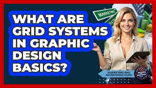 What Are Grid Systems In Graphic Design Basics? - Marketing and Advertising Guru