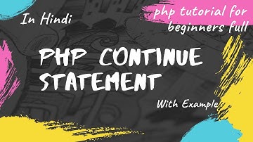 Php Continue Statement | Continue Php | Php Tutorial For Beginners Full In Hindi