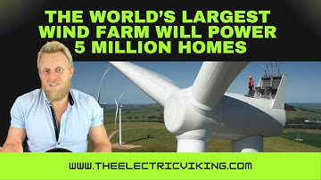 Het grootste windpark ter wereld zal 5 miljoen huizen van stroom voorzien
