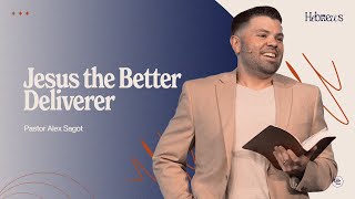 Jesus The Better Deliverer | Trust in God | Peace | Salvation | Rest | Book of Hebrews