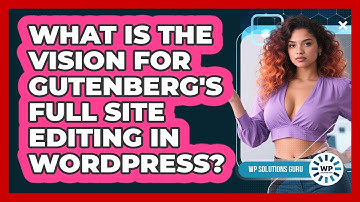 What Is The Vision For Gutenberg