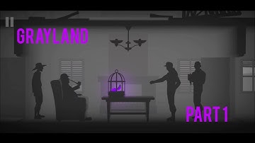 Grayland - Walkthrough gameplay - Part 1