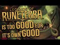 Legends of Runeterra has NO RIGHT to be as good as it is