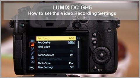 Panasonic - LUMIX G Series - DC-GH5 - How to select the Video Recording settings.
