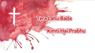 Tera Lahu Bada Kimti Hai Prabhu Lyrics Video Hindi Christian Song Lyrics Mb tera lahu bada kimti hai prabhu lyrics