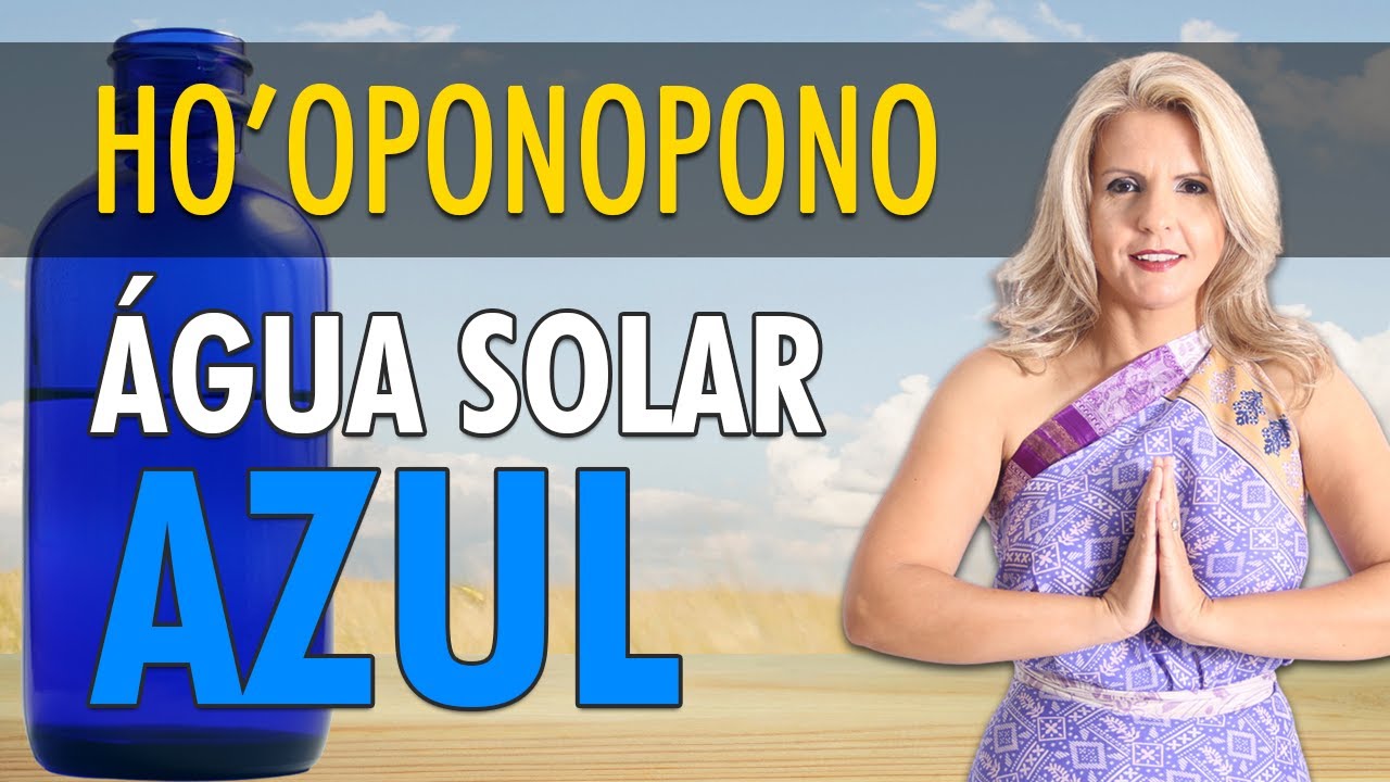 Hooponopono Água Solar Azul Youtube