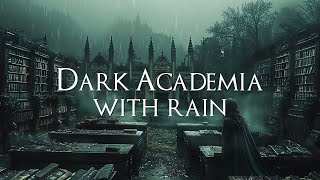 Rainy Library Overlooking Graveyard | Dark Academia music | Rain Sounds &amp; Moody Piano for Study