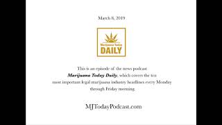 Friday, March 8, 2019 Headlines | Marijuana Today Daily News
