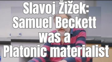 Slavoj Žižek: Samuel Beckett was een platonische materialist