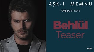 Aşk -I Memnu Behlül Teaser