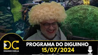 Programa do Diguinho - 15/07/2024