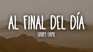 Al Final Del Día - Grupo Firme