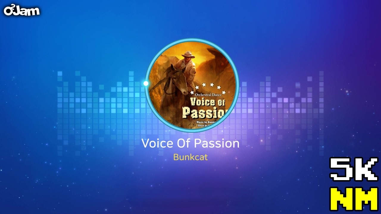 [O2Jam : The Beginning] Voice of Passion [5K NM13]