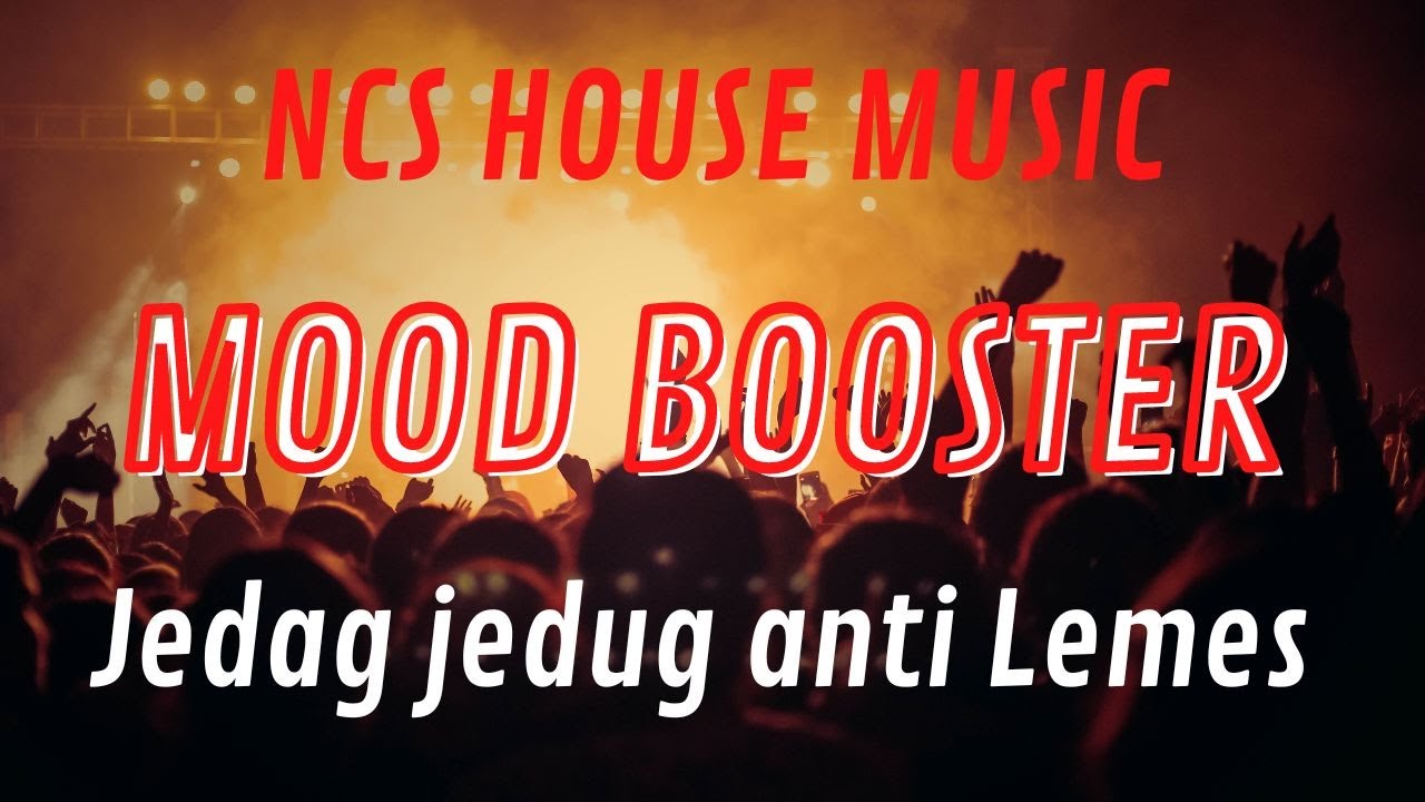 TOP 10 NCS MOOD BOOSTER SONG PART 1 - JEDAG JEDUG LAGU PEMBANGKIT ...
