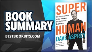 Super Human by Dave Asprey | Book Summary