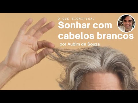 Vídeo: Por Que Sonhar Com Cabelos Grisalhos Na Cabeça