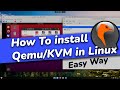 How to install  use qemukvmvirtmanager in linux   setup virtual machine with qemukvm 2022