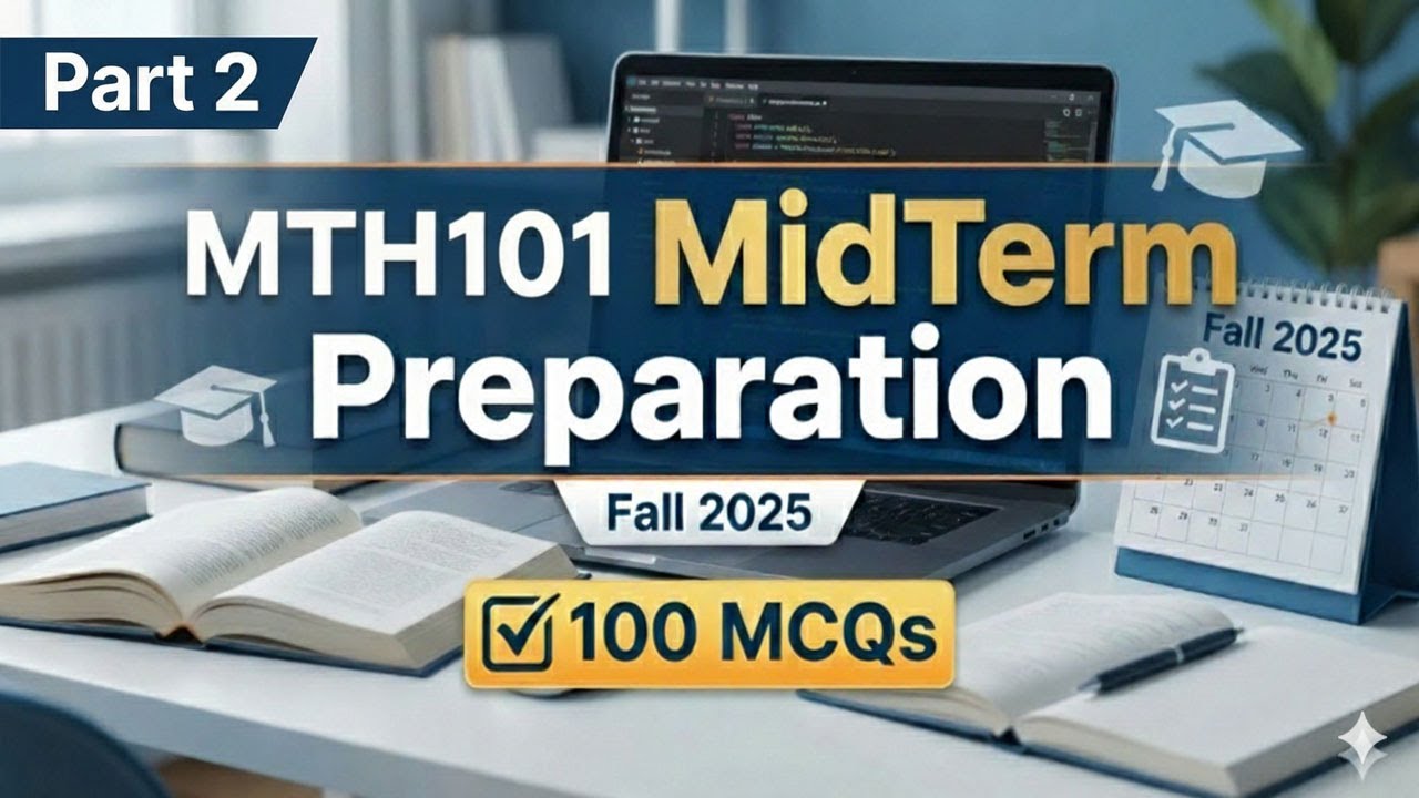 MTH101 Midterm Preparation 2025 | MTH101 Midterm Preparation Fall 2025 | 100MCQs Part 2 | VU Scholar