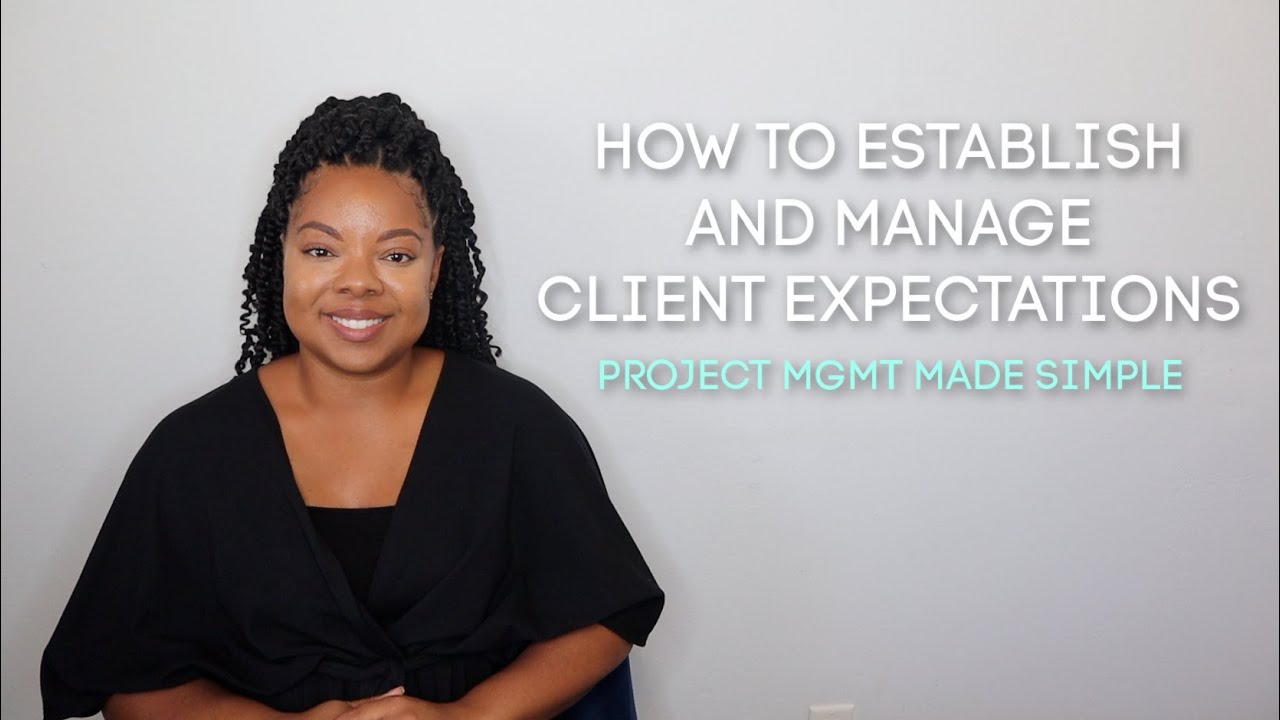 How to Establish and Manage Client Expectations - YouTube