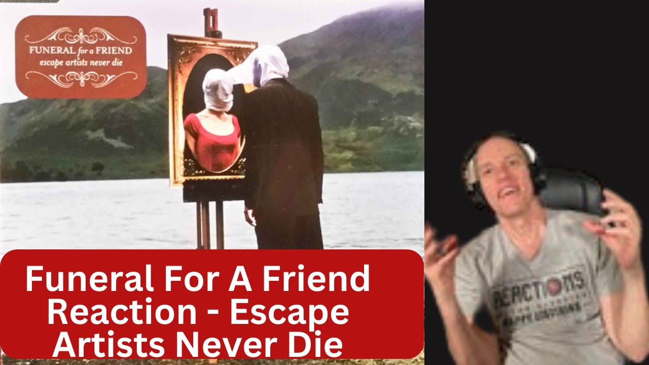 Funeral For A Friend Reaction Escape Artists Never Die Song Reaction