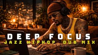 Hip Hop Jazz  Dub Mix Session for Work & Study