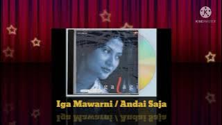 Iga Mawarni - Andai Saja (Digitally Remastered Audio / 1998)