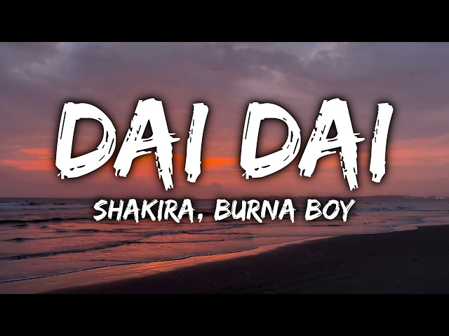 Shakira & Burna Boy - Dai Dai (Lyrics) World Cup Song 2026