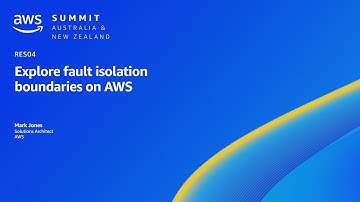AWS Summit ANZ 2023: Explore fault isolation boundaries on AWS | AWS Events