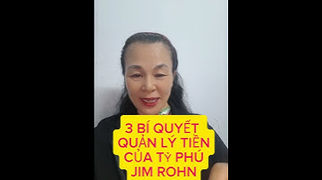 3 BÍ QUYẾT QUẢN LÝ TIỀN CỦA BẬC THẦY JIM ROHN