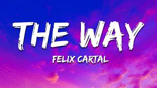 Felix Cartal - The Way (Lyrics)