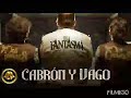 El Fantasma ft: Los Dos Carnales - Cabron Y Vago 2020